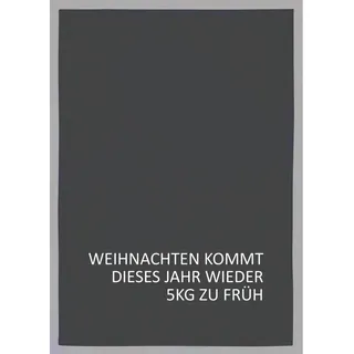 17;30 HOME Geschirrtuch grau, WEIHNACHTEN KOMMT DIESES JAHR WIEDER 5KG ZU FRÜH, weiß
