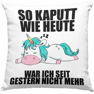 Trendation Dekokissen Trendation - Einhorn Kissen mit Spruch So Kaputt Wie Heute Kissen mit blau