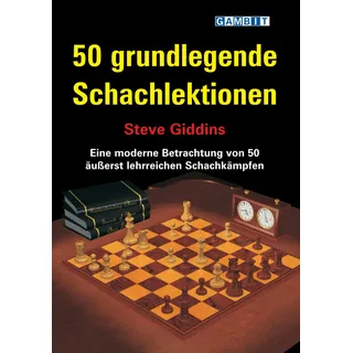 Gambit Publications 50 grundlegende Schachlektionen (Schach verstehen)