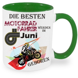 Die besten Motorradfahrer werden im JUNI geboren - Kaffeetasse mit Motiv, Tasse mit Druck, auch individuell mit Spruch, Foto, Wunschtext, Wunschname (Grün)