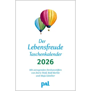 Pal Der Lebensfreude-Taschenkalender 2026: Der Lebensfreude-Kalender, der meistgekaufte deutschsprachige Kalender, als Taschenkalender und Terminplaner in ... und Naturfotos, mit Wochenkalendarium.