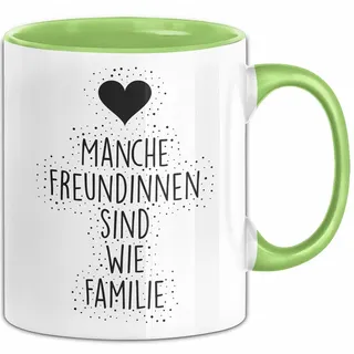 Manche Freundinnen sind wie Familie Tasse mit Spruch Geschenk Freundin (Grün) - Grün