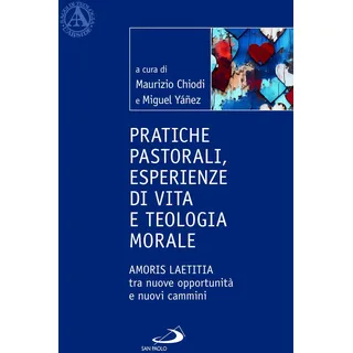 Pratiche pastorali, esperienze di vita e teologia morale. Amoris laetitia tra nuove opportunità e nuovi cammini (L' abside)