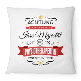 Fashionalarm Kissen Ihre Majestät die Physiotherapeutin - 40x40 cm mit Füllung | Lustige Geschenk Idee für Physiotherapie Geburtstag Weihnachten, Farbe:weiß