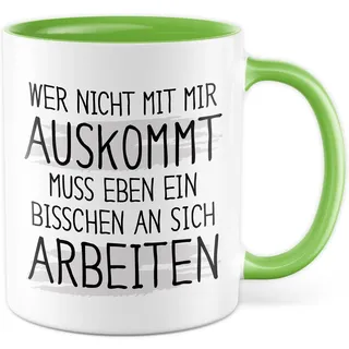 Tasse Humor Geschenk, Wer nicht mit mir auskommt muss halt ein bisschen an sich arbeiten Geschenkidee Kaffeetasse mit Spruch lustig Kaffee-Becher Witztasse Teetasse witzige Tasse (Weiß/Grün)