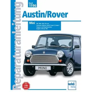 Austin, Rover Mini 850, 1000, 1100, 1275 ccm. Limousine, Clubman, Kombi, Cooper S, Cooper I. Vergaser- und Einspritzmotoren. Baujahre 1976 bis 1996