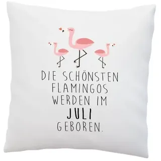 LIEBTASTISCH Kissenbezug - ''Die schönsten Flamingos Werden im Juli geboren'' - 40cm x 40cm - Deko Kissen - hochwertige Qualität - weiß - Geschenk - Geburtstag - Flamingo (Juli)