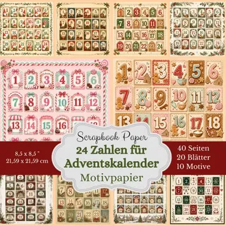 24 Zahlen für Adventskalender Motivpapier: Scrapbook Papier Kollektion mit 10 weihnachtlichen Zahlen Designs zum Ausschneiden, Aufkleben, Dekorieren und Basteln mit Papier