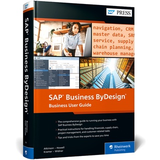 Sap Business Bydesign: Business User Guide - Caroline Atkinson  Andrew Howell  Thomas Kramer  Laura Widner  Gebunden