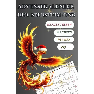 Independently published Selbstfindungs-Adventskalender – 24 Tage zu mehr Ich, weniger Stress und ein bisschen innere Erleuchtung ohne Schokolade: Ein humorvoller Adventsweg ... und guten Vorsätzen fürs neue Jahr