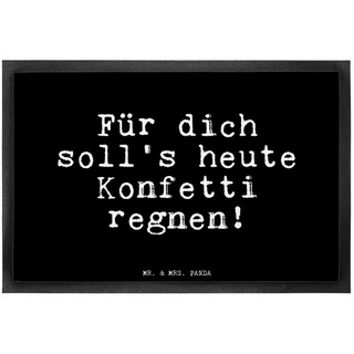 Fußmatte »Für dich soll's heute... - Geschenk, Kumpel, Geburtstag, Zitate, Glizer Spruch Sprüche Weisheiten Zitate Lustig Weisheit Worte, Fußabtreter, lustig«, Mr. & Mrs. Panda, Höhe: 0.6 mm