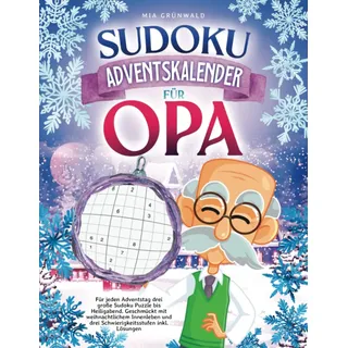 Sudoku Adventskalender für Opa: Für jeden Adventstag drei große Sudoku Puzzle bis Heiligabend. Geschmückt mit weihnachtlichem Innenleben und drei Schwierigkeitsstufen inkl. Lösungen
