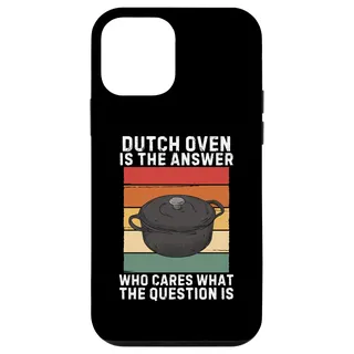 Hülle für iPhone 12 mini Dutch Oven Is The Answer Cares What The Question Is