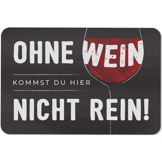 Tassenbrennerei Fußmatte mit Spruch Ohne Wein kommst Du Hier Nicht rein! - Türmatte lustig für innen & außen waschbar - Deutsche Qualität