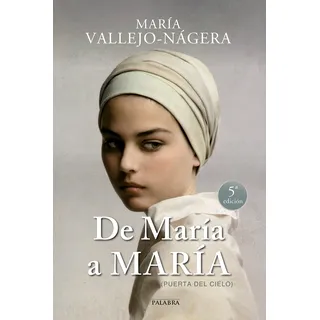 Ediciones Palabra, S.A. De María a María : puerta del cielo (Palabra hoy)
