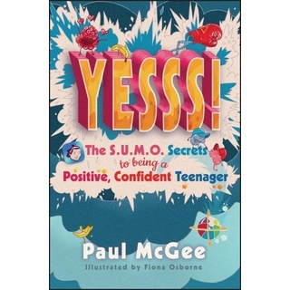 Yesss! the Sumo Secrets to Being a Positive, Confident Teenager, Sachbücher von Paul McGee