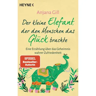 Heyne Der kleine Elefant, der den Menschen das Glück brachte