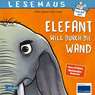 Carlsen Verlag LESEMAUS 203: Elefant will durch die Wand