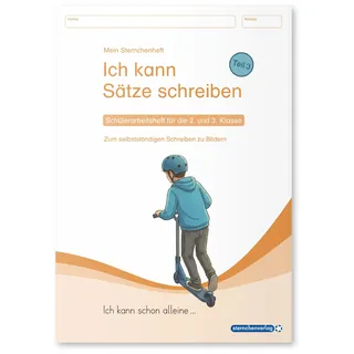Sternchenverlag Ich kann Sätze schreiben Teil 3 - Schülerarbeitsheft für die 2. und 3. Klasse - Ich kann schon alleine ...