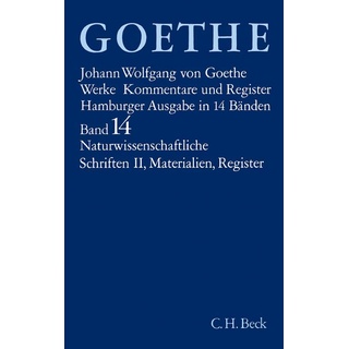 Goethes Werke  Bd. 14: Naturwissenschaftliche Schriften Ii. Materialien. Register.Tl.2 - Johann Wolfgang von Goethe  Leinen
