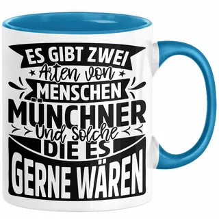 München Tasse Geschenk Heimat Münchener Geschenkidee Kaffee-Becher Bayern Es Gibt 2 Arten von Menschen Münchener (Blau)