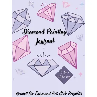 Diamond Painting Journal - Notizbuch für 40 Diamond Painting Projekte - DAC Version: speziell für Diamond Art Club - jetzt in kleinem Format