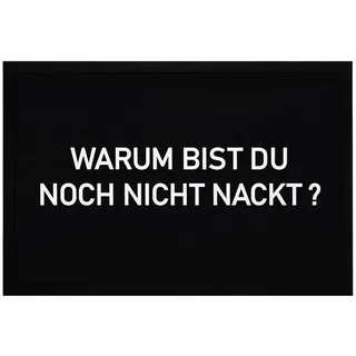 MoonWorks Fußmatte Fußmatte mit Spruch Warum bist du noch nicht nackt? lustig Ironie, rechteckig schwarz