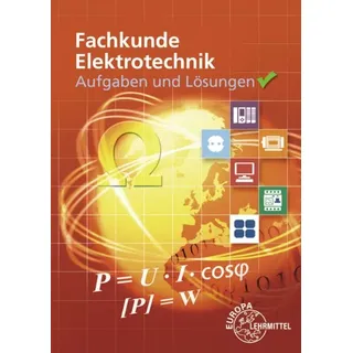 Europa Lehrmittel Verlag Aufgaben und Lösungen zu 30138: Fachkunde Elektrotechnik