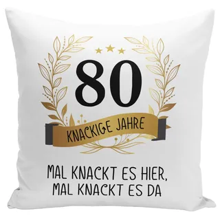 Tassenbrennerei Kissen 80. Geburtstag - 80 knackige Jahre Mal knackt es Hier mal knackt es da - inklusive Kissenfüllung - Geburtstagsgeschenk lustig mit Spruch (80)