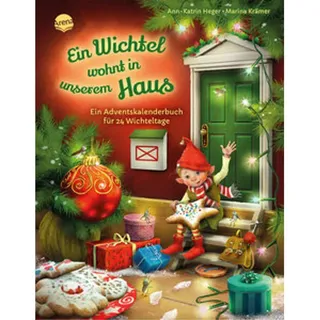 Arena Ein Wichtel wohnt in unserem Haus. Ein Adventskalenderbuch für 24 Wichteltage