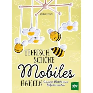 Stocker, L Tierisch schöne Mobiles häkeln