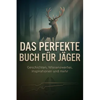 FlipFlop Das perfekte Buch für Jäger: Geschichten, Wissenswertes, Inspirationen und mehr