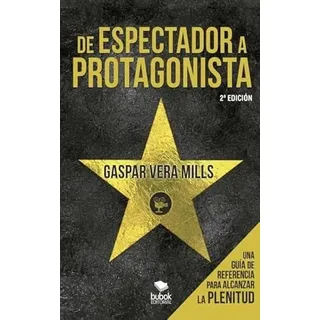 Bubok Publishing S.L. De espectador a protagonista