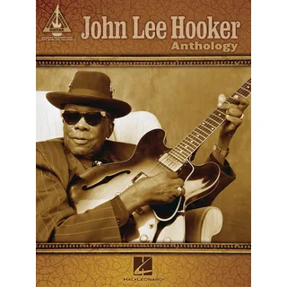 HAL LEONARD John Lee Hooker Anthology (Tab)