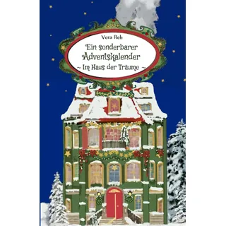Ein sonderbarer Adventskalender: Im Haus der Träume