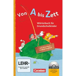 Cornelsen Verlag Von A bis Zett Wörterbuch für Grundschulkinder - Allgemeine Ausgabe: Wörterbuch mit Bild-Wort-Lexikon Englisch und CD-ROM