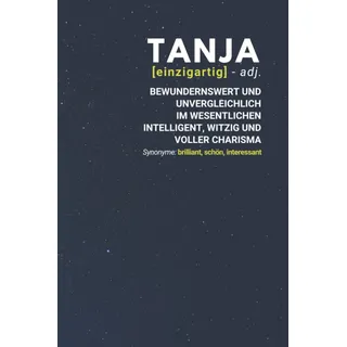 Tanja (einzigartig) bewundernswert: Notizbuch inkl. To Do Liste | Das perfekte Geschenk | personalisiert mit dem Namen Tanja | Geschenkidee | Geschenke | Name