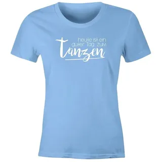 MoonWorks Print-Shirt Damen T-Shirt heute ist ein guter Tag zum tanzen Party Techno feiern tanzen Festival JGA Slim Fit Moonworks® mit Print blau XL