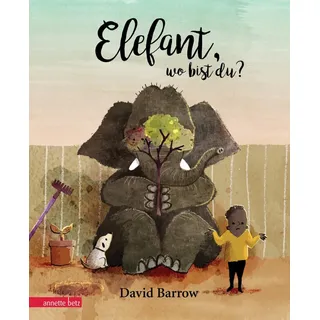 Annette Betz im Ueberreuter Verlag Elefant, wo bist du?