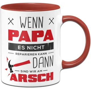 Tassenbrennerei Tasse mit Spruch Papa reparieren - Geschenk für Papa, Vater - Geburtagsgeschenk, Vatertag - Tassen mit Sprüchen lustig (Rot)