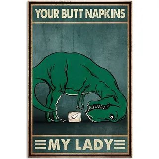 Bonoff Your Butt Napkins My Lady Dinosaurier Poster Metallschild 20,3 x 30,5 cm