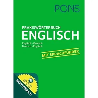 PONS Praxiswörterbuch Englisch: Englisch - Deutsch / Deutsch - Englisch. Mit Sprachführer und Online-Wörterbuch.