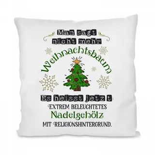 Herzbotschaft Dekokissen Kissen mit einseitigem Motiv Man sagt nicht mehr Weihnachtsbaum, Kissenhülle mit Füllung